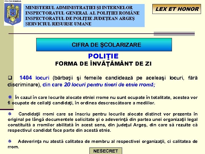 MINISTERUL ADMINISTRAŢIEI ŞI INTERNELOR INSPECTORATUL GENERAL AL POLIŢIEI ROM NE INSPECTORATUL DE POLIŢIE JUDEŢEAN