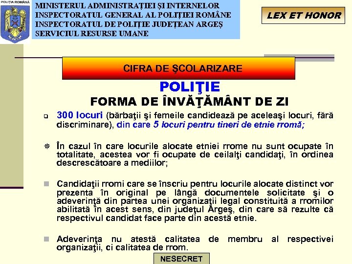 MINISTERUL ADMINISTRAŢIEI ŞI INTERNELOR INSPECTORATUL GENERAL AL POLIŢIEI ROM NE INSPECTORATUL DE POLIŢIE JUDEŢEAN