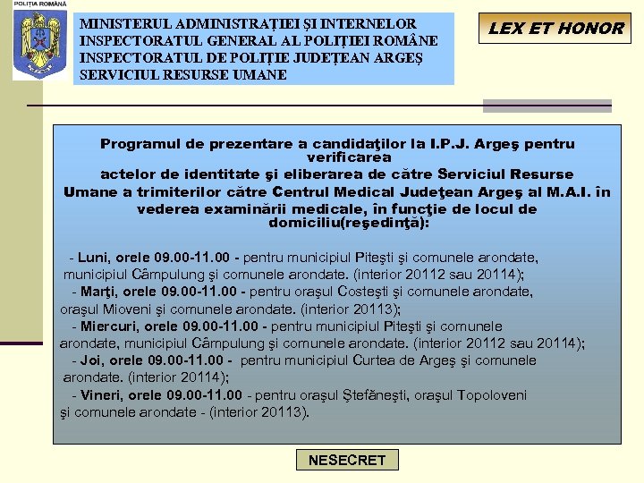 MINISTERUL ADMINISTRAŢIEI ŞI INTERNELOR INSPECTORATUL GENERAL AL POLIŢIEI ROM NE INSPECTORATUL DE POLIŢIE JUDEŢEAN