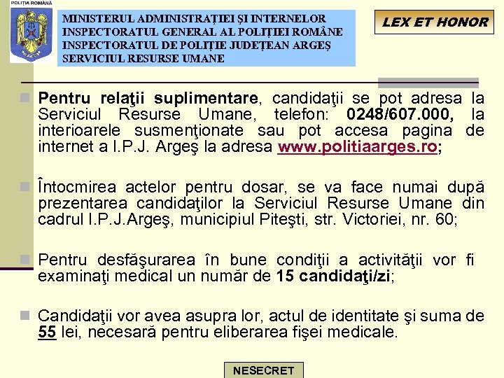 MINISTERUL ADMINISTRAŢIEI ŞI INTERNELOR INSPECTORATUL GENERAL AL POLIŢIEI ROM NE INSPECTORATUL DE POLIŢIE JUDEŢEAN