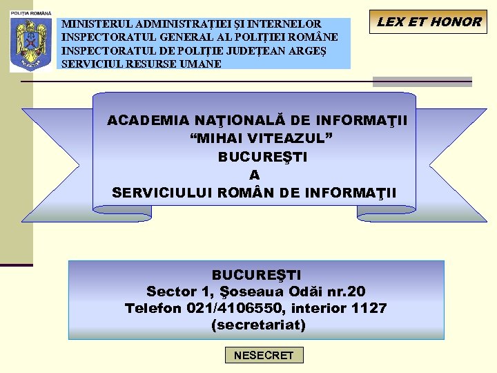 MINISTERUL ADMINISTRAŢIEI ŞI INTERNELOR INSPECTORATUL GENERAL AL POLIŢIEI ROM NE INSPECTORATUL DE POLIŢIE JUDEŢEAN