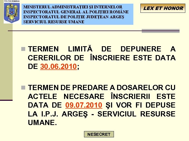 MINISTERUL ADMINISTRAŢIEI ŞI INTERNELOR INSPECTORATUL GENERAL AL POLIŢIEI ROM NE INSPECTORATUL DE POLIŢIE JUDEŢEAN