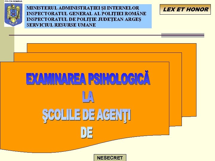 MINISTERUL ADMINISTRAŢIEI ŞI INTERNELOR INSPECTORATUL GENERAL AL POLIŢIEI ROM NE INSPECTORATUL DE POLIŢIE JUDEŢEAN