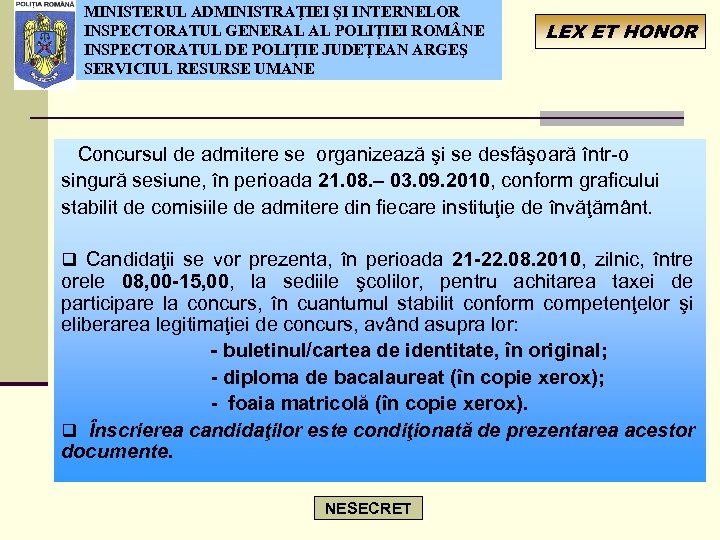 MINISTERUL ADMINISTRAŢIEI ŞI INTERNELOR INSPECTORATUL GENERAL AL POLIŢIEI ROM NE INSPECTORATUL DE POLIŢIE JUDEŢEAN