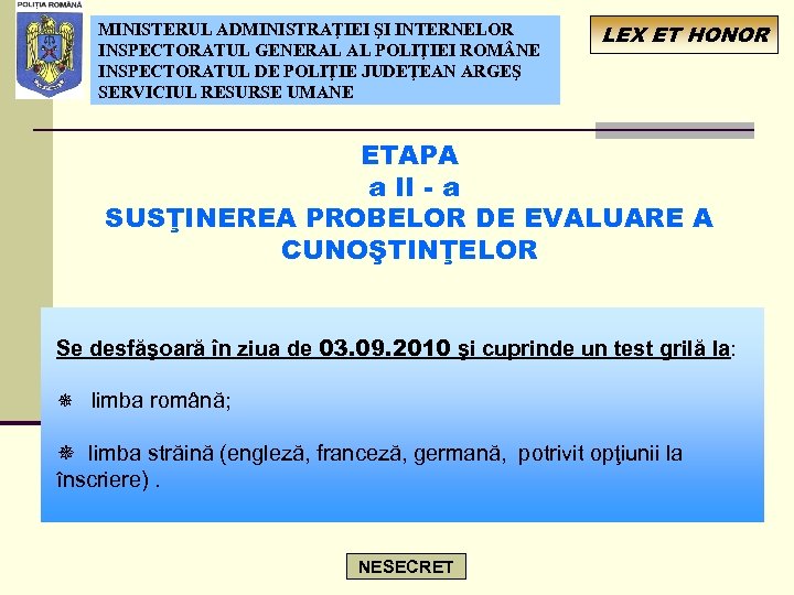 MINISTERUL ADMINISTRAŢIEI ŞI INTERNELOR INSPECTORATUL GENERAL AL POLIŢIEI ROM NE INSPECTORATUL DE POLIŢIE JUDEŢEAN