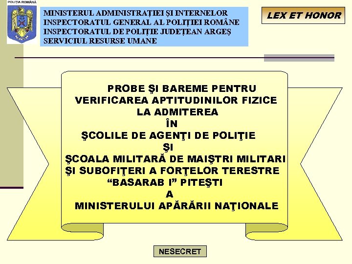 MINISTERUL ADMINISTRAŢIEI ŞI INTERNELOR INSPECTORATUL GENERAL AL POLIŢIEI ROM NE INSPECTORATUL DE POLIŢIE JUDEŢEAN