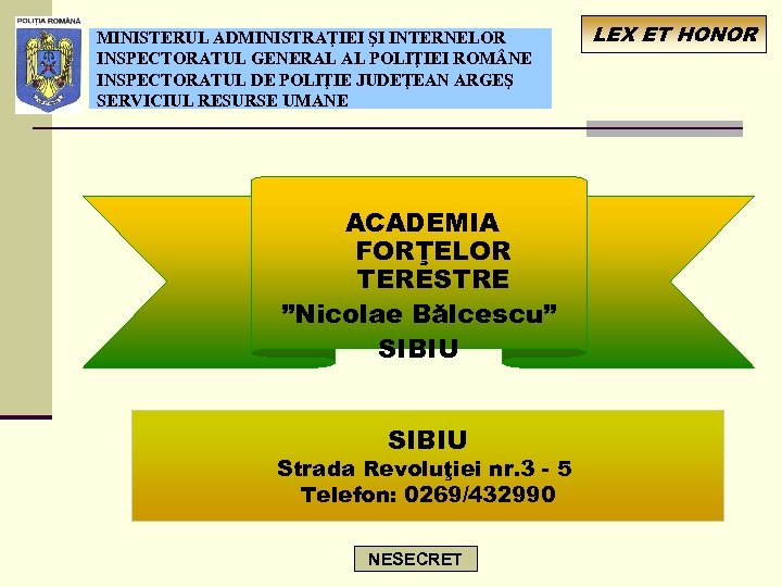 MINISTERUL ADMINISTRAŢIEI ŞI INTERNELOR INSPECTORATUL GENERAL AL POLIŢIEI ROM NE INSPECTORATUL DE POLIŢIE JUDEŢEAN