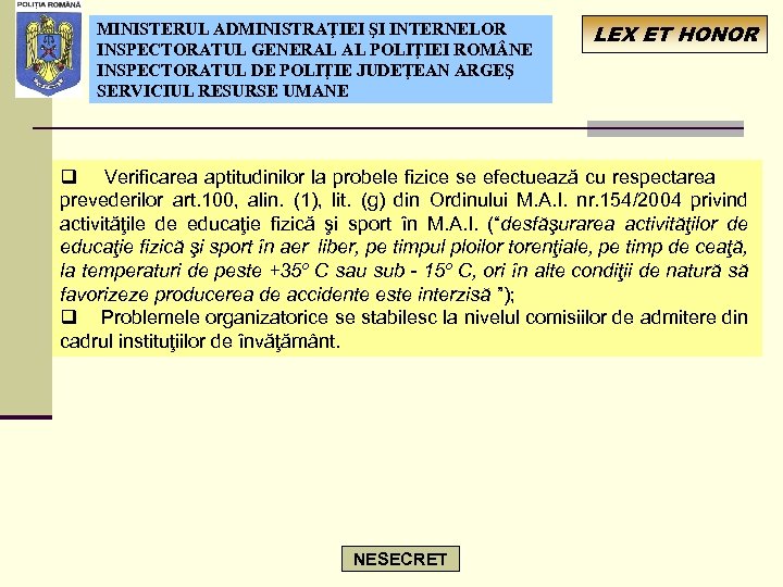 MINISTERUL ADMINISTRAŢIEI ŞI INTERNELOR INSPECTORATUL GENERAL AL POLIŢIEI ROM NE INSPECTORATUL DE POLIŢIE JUDEŢEAN