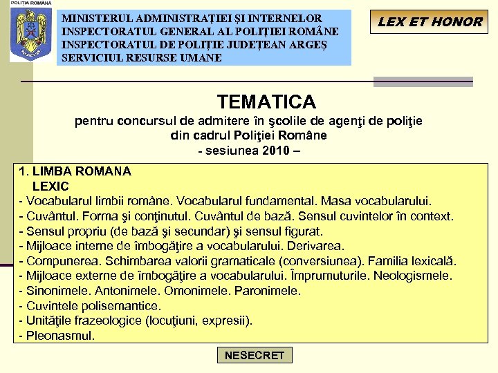 MINISTERUL ADMINISTRAŢIEI ŞI INTERNELOR INSPECTORATUL GENERAL AL POLIŢIEI ROM NE INSPECTORATUL DE POLIŢIE JUDEŢEAN