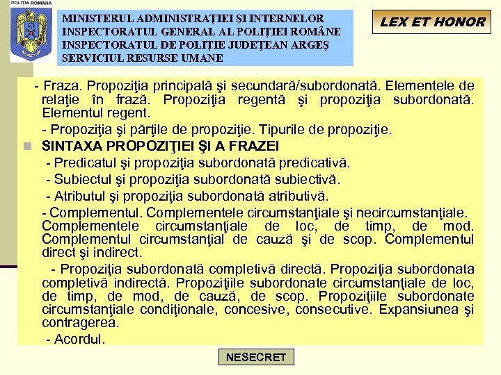 MINISTERUL ADMINISTRAŢIEI ŞI INTERNELOR INSPECTORATUL GENERAL AL POLIŢIEI ROM NE INSPECTORATUL DE POLIŢIE JUDEŢEAN