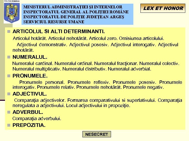 MINISTERUL ADMINISTRAŢIEI ŞI INTERNELOR INSPECTORATUL GENERAL AL POLIŢIEI ROM NE INSPECTORATUL DE POLIŢIE JUDEŢEAN