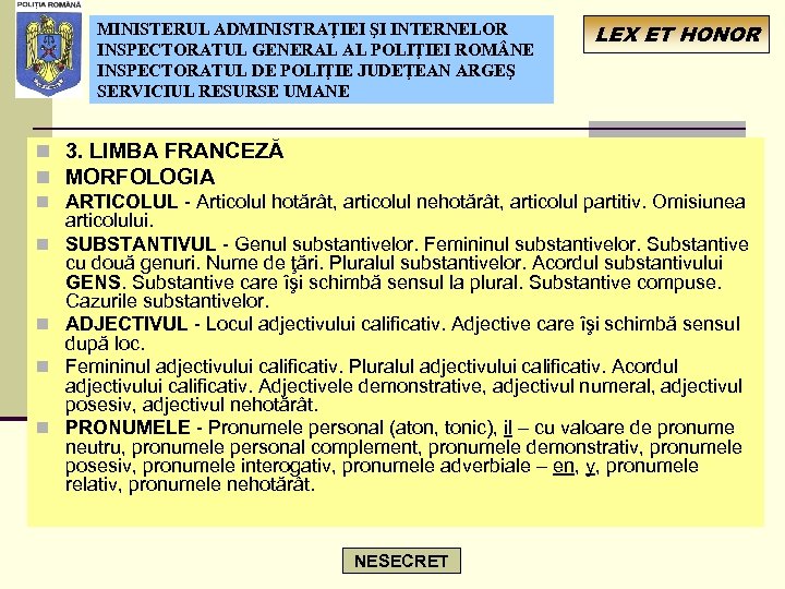 MINISTERUL ADMINISTRAŢIEI ŞI INTERNELOR INSPECTORATUL GENERAL AL POLIŢIEI ROM NE INSPECTORATUL DE POLIŢIE JUDEŢEAN