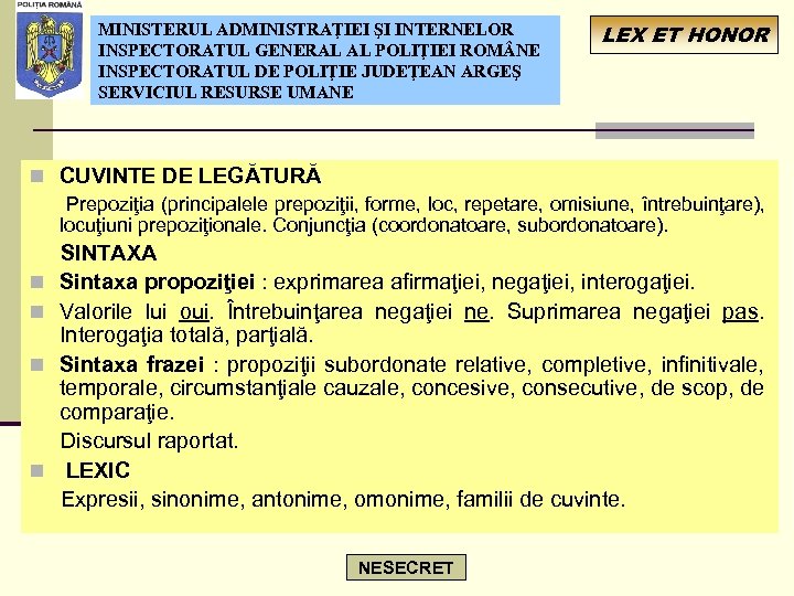 MINISTERUL ADMINISTRAŢIEI ŞI INTERNELOR INSPECTORATUL GENERAL AL POLIŢIEI ROM NE INSPECTORATUL DE POLIŢIE JUDEŢEAN