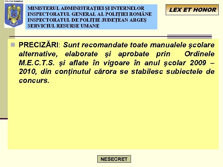 MINISTERUL ADMINISTRAŢIEI ŞI INTERNELOR INSPECTORATUL GENERAL AL POLIŢIEI ROM NE INSPECTORATUL DE POLIŢIE JUDEŢEAN