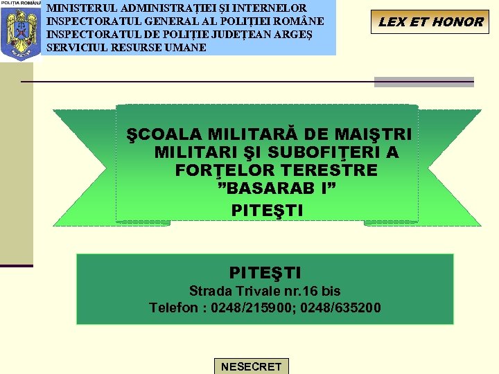 MINISTERUL ADMINISTRAŢIEI ŞI INTERNELOR INSPECTORATUL GENERAL AL POLIŢIEI ROM NE INSPECTORATUL DE POLIŢIE JUDEŢEAN