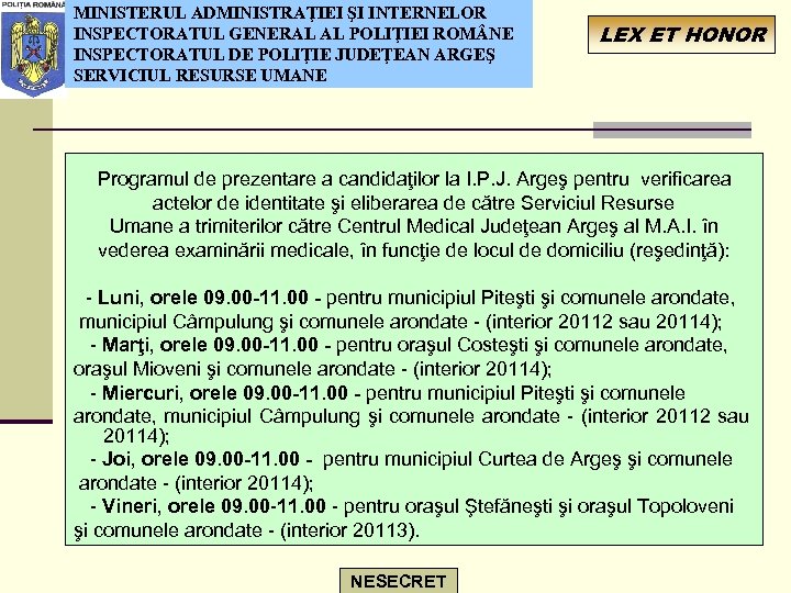 MINISTERUL ADMINISTRAŢIEI ŞI INTERNELOR INSPECTORATUL GENERAL AL POLIŢIEI ROM NE INSPECTORATUL DE POLIŢIE JUDEŢEAN