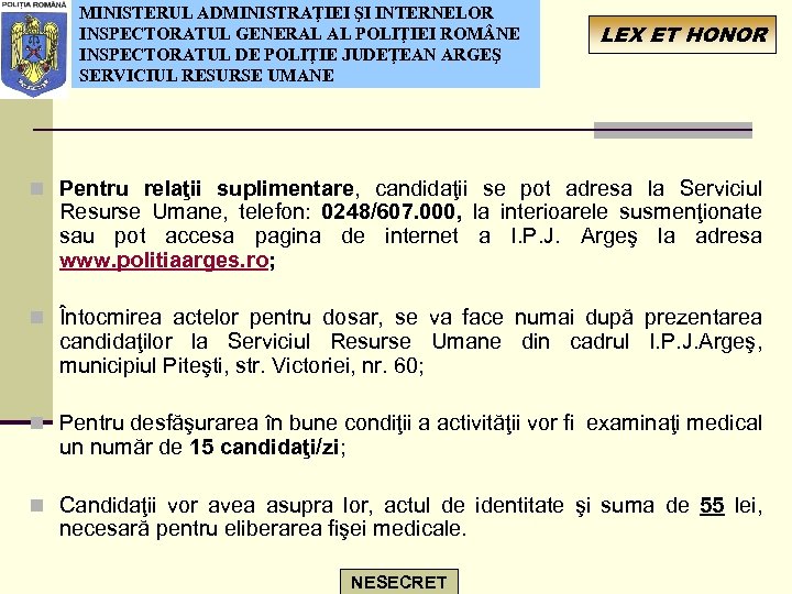 MINISTERUL ADMINISTRAŢIEI ŞI INTERNELOR INSPECTORATUL GENERAL AL POLIŢIEI ROM NE INSPECTORATUL DE POLIŢIE JUDEŢEAN