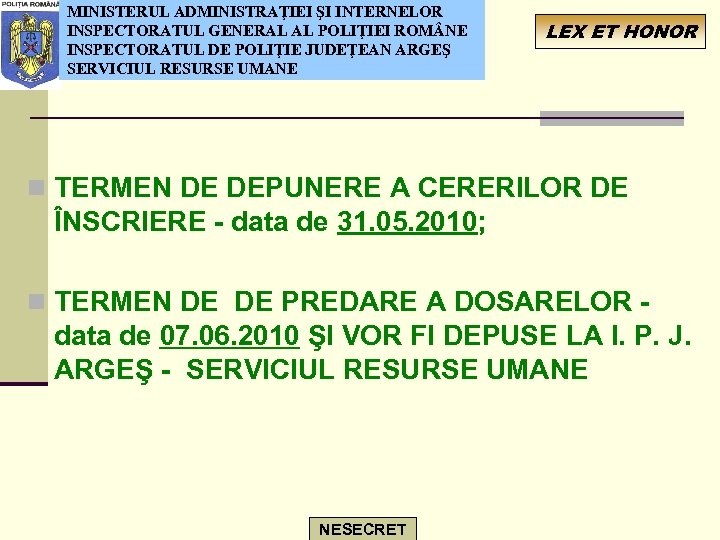 MINISTERUL ADMINISTRAŢIEI ŞI INTERNELOR INSPECTORATUL GENERAL AL POLIŢIEI ROM NE INSPECTORATUL DE POLIŢIE JUDEŢEAN