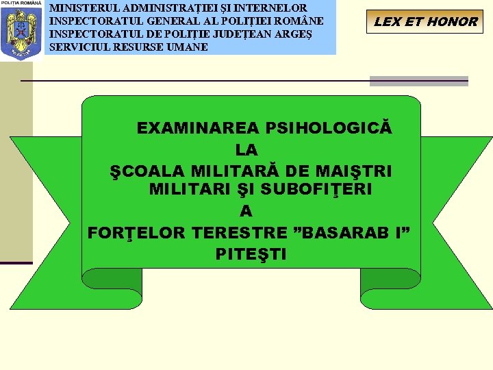 MINISTERUL ADMINISTRAŢIEI ŞI INTERNELOR INSPECTORATUL GENERAL AL POLIŢIEI ROM NE INSPECTORATUL DE POLIŢIE JUDEŢEAN