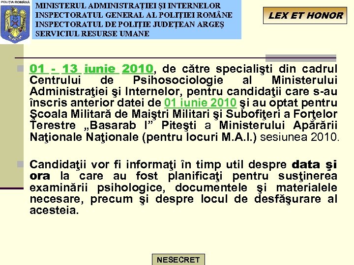 MINISTERUL ADMINISTRAŢIEI ŞI INTERNELOR INSPECTORATUL GENERAL AL POLIŢIEI ROM NE INSPECTORATUL DE POLIŢIE JUDEŢEAN