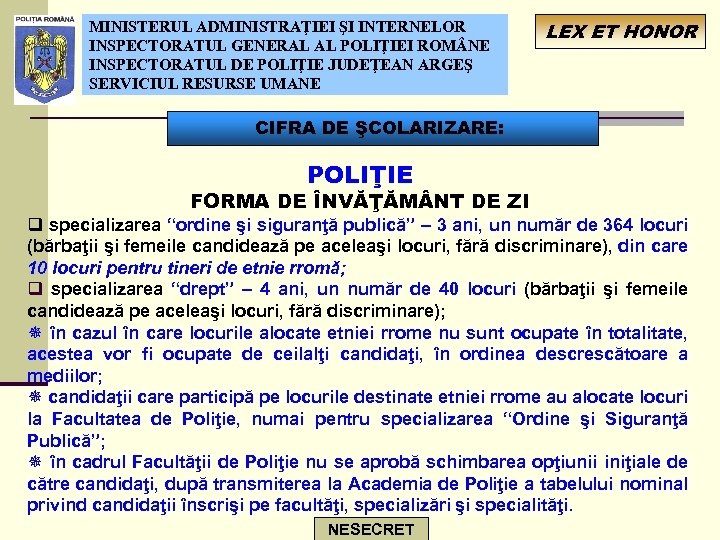 MINISTERUL ADMINISTRAŢIEI ŞI INTERNELOR INSPECTORATUL GENERAL AL POLIŢIEI ROM NE INSPECTORATUL DE POLIŢIE JUDEŢEAN