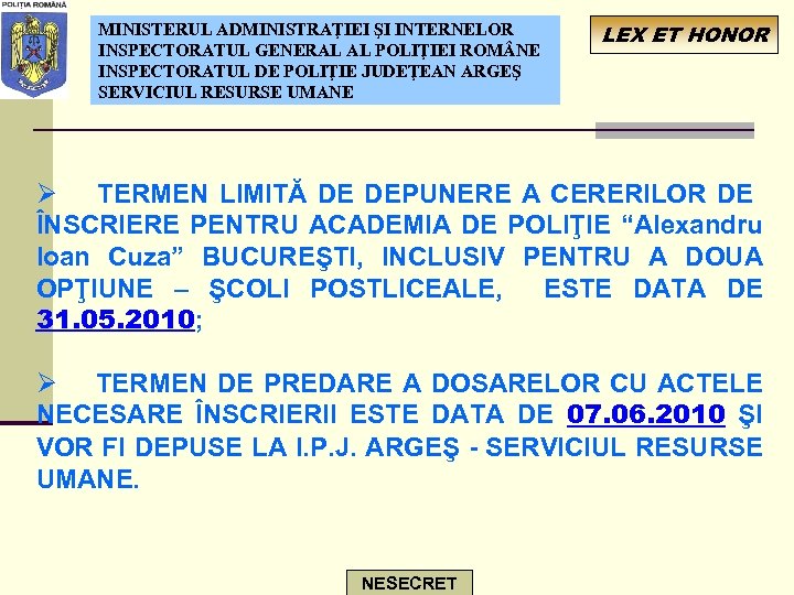 MINISTERUL ADMINISTRAŢIEI ŞI INTERNELOR INSPECTORATUL GENERAL AL POLIŢIEI ROM NE INSPECTORATUL DE POLIŢIE JUDEŢEAN