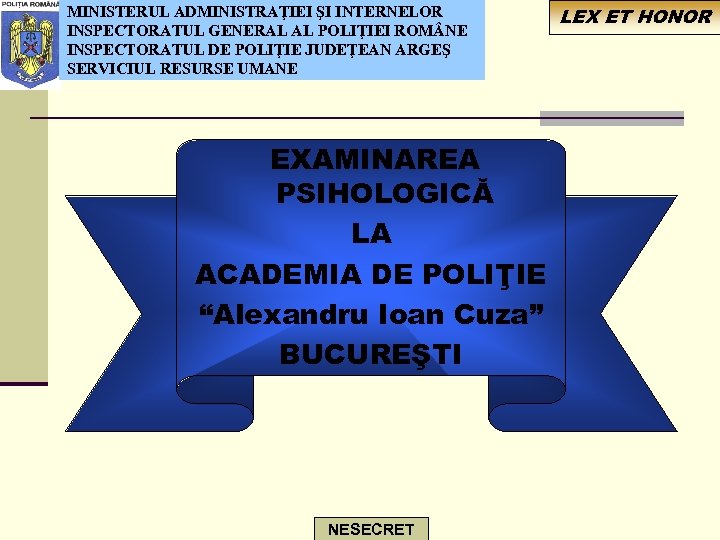 MINISTERUL ADMINISTRAŢIEI ŞI INTERNELOR INSPECTORATUL GENERAL AL POLIŢIEI ROM NE INSPECTORATUL DE POLIŢIE JUDEŢEAN