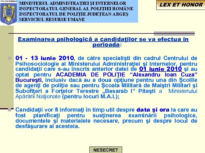 MINISTERUL ADMINISTRAŢIEI ŞI INTERNELOR INSPECTORATUL GENERAL AL POLIŢIEI ROM NE INSPECTORATUL DE POLIŢIE JUDEŢEAN