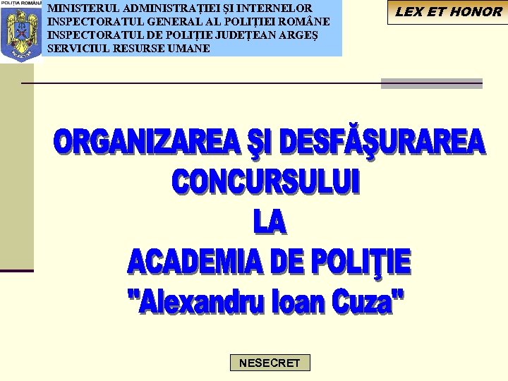 MINISTERUL ADMINISTRAŢIEI ŞI INTERNELOR INSPECTORATUL GENERAL AL POLIŢIEI ROM NE INSPECTORATUL DE POLIŢIE JUDEŢEAN