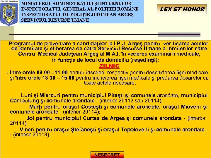 MINISTERUL ADMINISTRAŢIEI ŞI INTERNELOR INSPECTORATUL GENERAL AL POLIŢIEI ROM NE INSPECTORATUL DE POLIŢIE JUDEŢEAN