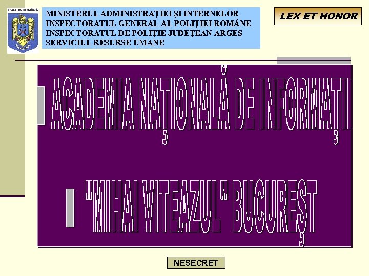 MINISTERUL ADMINISTRAŢIEI ŞI INTERNELOR INSPECTORATUL GENERAL AL POLIŢIEI ROM NE INSPECTORATUL DE POLIŢIE JUDEŢEAN