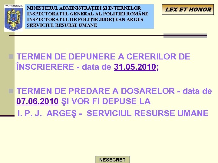 MINISTERUL ADMINISTRAŢIEI ŞI INTERNELOR INSPECTORATUL GENERAL AL POLIŢIEI ROM NE INSPECTORATUL DE POLIŢIE JUDEŢEAN