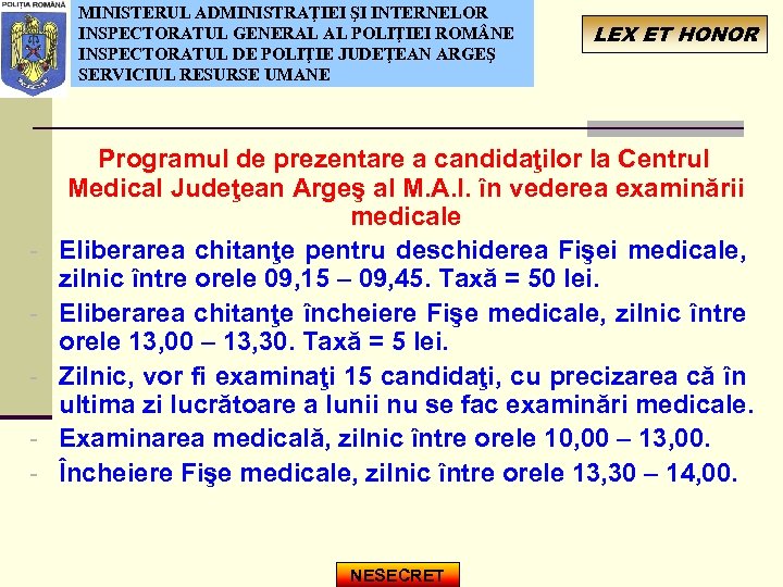 MINISTERUL ADMINISTRAŢIEI ŞI INTERNELOR INSPECTORATUL GENERAL AL POLIŢIEI ROM NE INSPECTORATUL DE POLIŢIE JUDEŢEAN