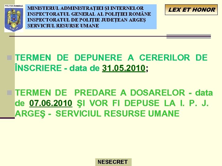 MINISTERUL ADMINISTRAŢIEI ŞI INTERNELOR INSPECTORATUL GENERAL AL POLIŢIEI ROM NE INSPECTORATUL DE POLIŢIE JUDEŢEAN