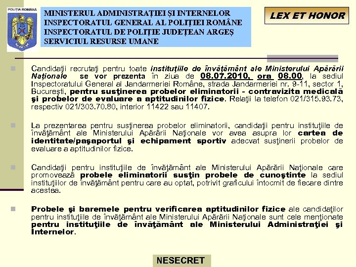 MINISTERUL ADMINISTRAŢIEI ŞI INTERNELOR INSPECTORATUL GENERAL AL POLIŢIEI ROM NE INSPECTORATUL DE POLIŢIE JUDEŢEAN