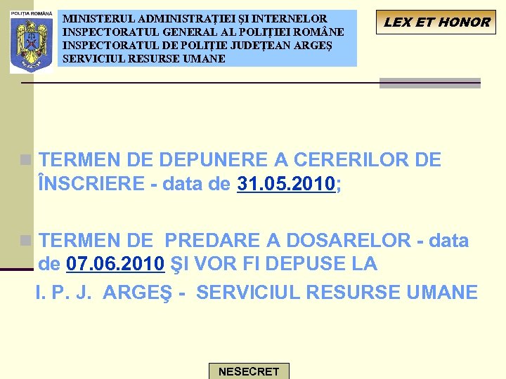 MINISTERUL ADMINISTRAŢIEI ŞI INTERNELOR INSPECTORATUL GENERAL AL POLIŢIEI ROM NE INSPECTORATUL DE POLIŢIE JUDEŢEAN