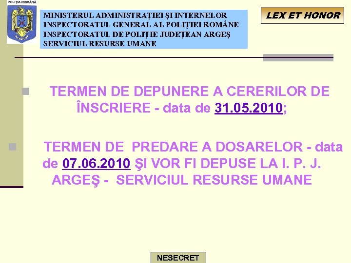 MINISTERUL ADMINISTRAŢIEI ŞI INTERNELOR INSPECTORATUL GENERAL AL POLIŢIEI ROM NE INSPECTORATUL DE POLIŢIE JUDEŢEAN