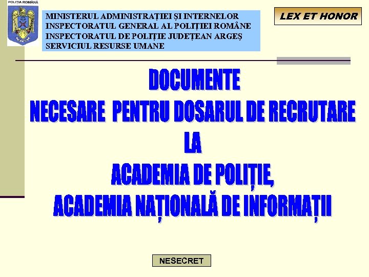 MINISTERUL ADMINISTRAŢIEI ŞI INTERNELOR INSPECTORATUL GENERAL AL POLIŢIEI ROM NE INSPECTORATUL DE POLIŢIE JUDEŢEAN