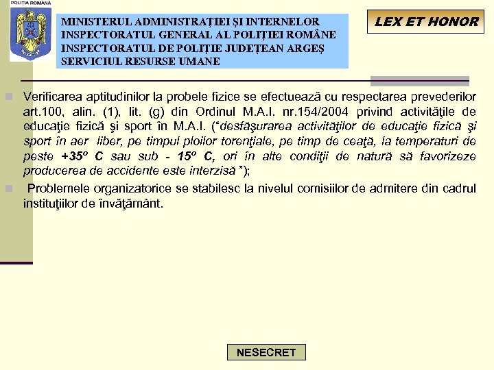 MINISTERUL ADMINISTRAŢIEI ŞI INTERNELOR INSPECTORATUL GENERAL AL POLIŢIEI ROM NE INSPECTORATUL DE POLIŢIE JUDEŢEAN