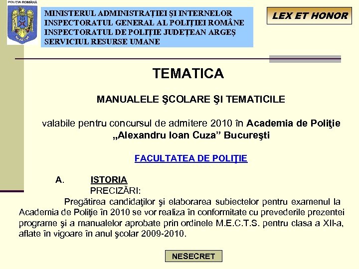 MINISTERUL ADMINISTRAŢIEI ŞI INTERNELOR INSPECTORATUL GENERAL AL POLIŢIEI ROM NE INSPECTORATUL DE POLIŢIE JUDEŢEAN