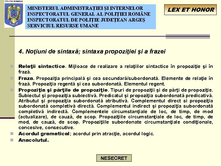 MINISTERUL ADMINISTRAŢIEI ŞI INTERNELOR INSPECTORATUL GENERAL AL POLIŢIEI ROM NE INSPECTORATUL DE POLIŢIE JUDEŢEAN