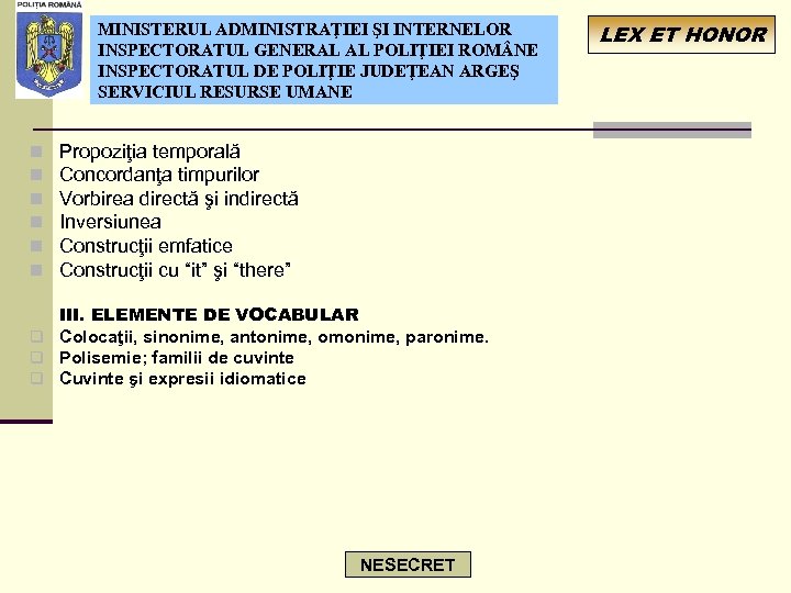 MINISTERUL ADMINISTRAŢIEI ŞI INTERNELOR INSPECTORATUL GENERAL AL POLIŢIEI ROM NE INSPECTORATUL DE POLIŢIE JUDEŢEAN