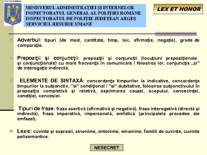 MINISTERUL ADMINISTRAŢIEI ŞI INTERNELOR INSPECTORATUL GENERAL AL POLIŢIEI ROM NE INSPECTORATUL DE POLIŢIE JUDEŢEAN