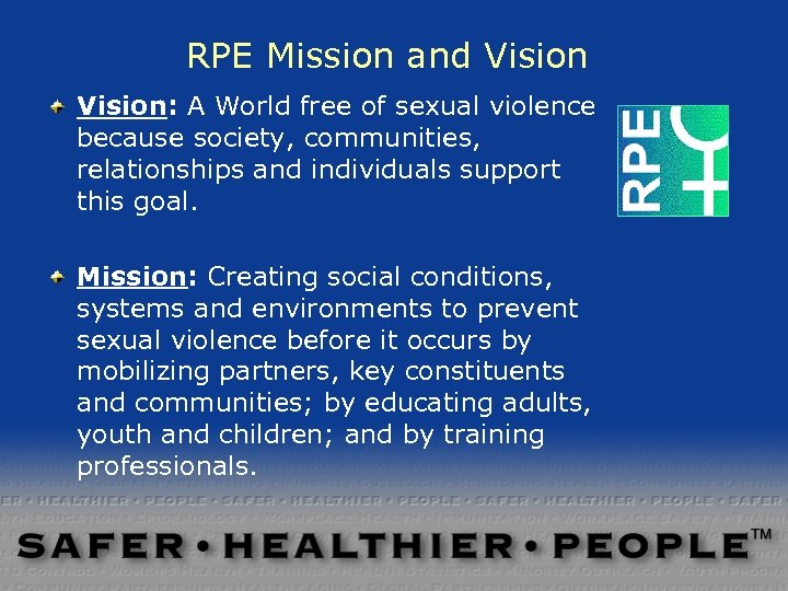 RPE Mission and Vision: A World free of sexual violence because society, communities, relationships