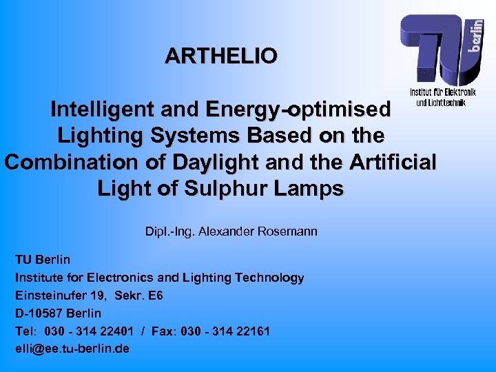 ARTHELIO Intelligent and Energy-optimised Lighting Systems Based on the Combination of Daylight and the