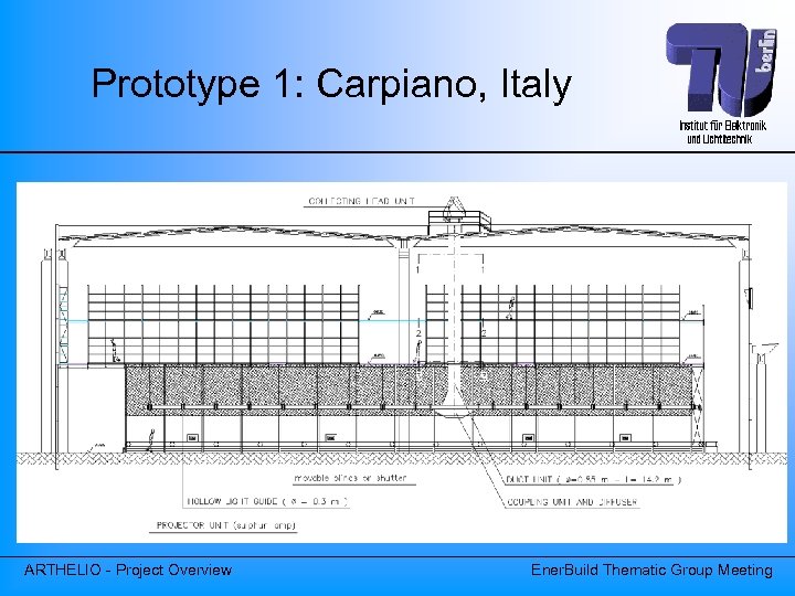 Prototype 1: Carpiano, Italy ARTHELIO - Project Overview Ener. Build Thematic Group Meeting 