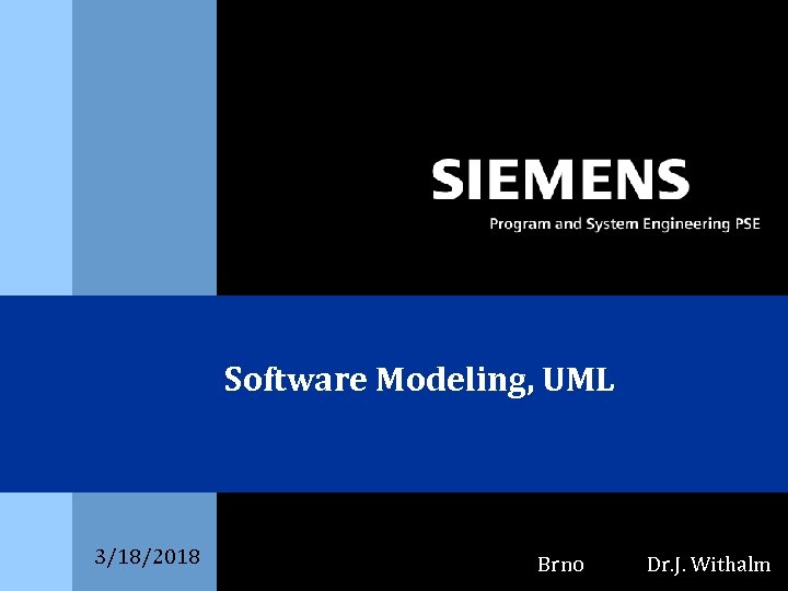 Software Modeling, UML 3/18/2018 Brno Dr. J. Withalm 