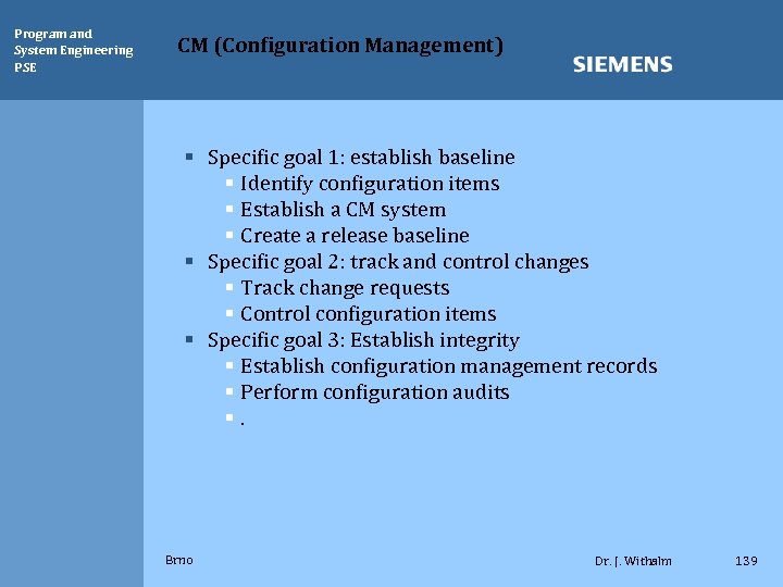 Program and System Engineering PSE CM (Configuration Management) § Specific goal 1: establish baseline