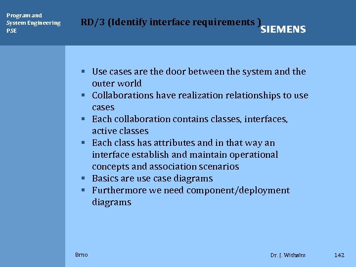 Program and System Engineering PSE RD/3 (Identify interface requirements ) § Use cases are