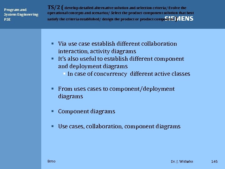 Program and System Engineering PSE TS/2 ( develop detailed alternative solution and selection criteria/